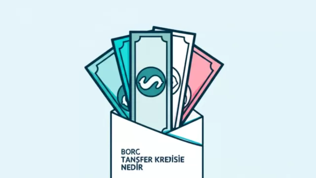 Borç Transfer Kredisi Nedir? 2025 Güncel Bilgilerle Borçları Birleştirin!